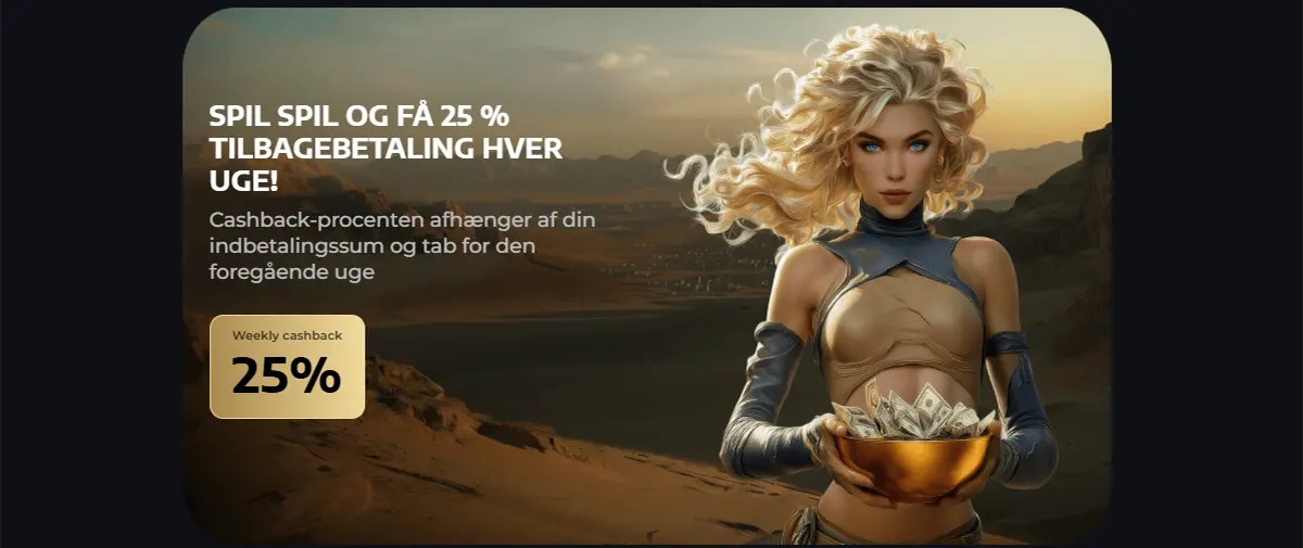 Casino cashback banner showing a fantasy-style blonde warrior woman holding a golden bowl filled with cash, promoting 25% weekly cashback against a desert landscape background.