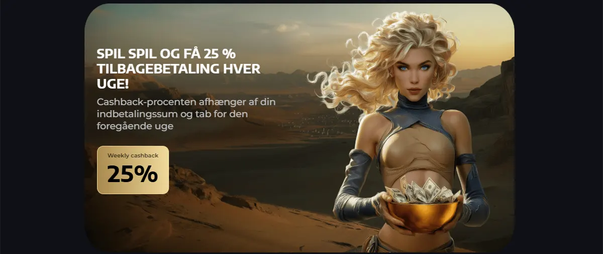 Casino cashback banner showing a fantasy-style blonde warrior woman holding a golden bowl filled with cash, promoting 25% weekly cashback against a desert landscape background.
